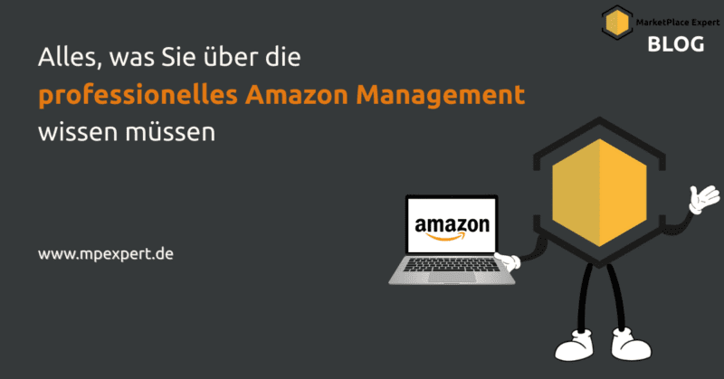 Alles, was Sie über professionelles Amazon Management wissen müssen